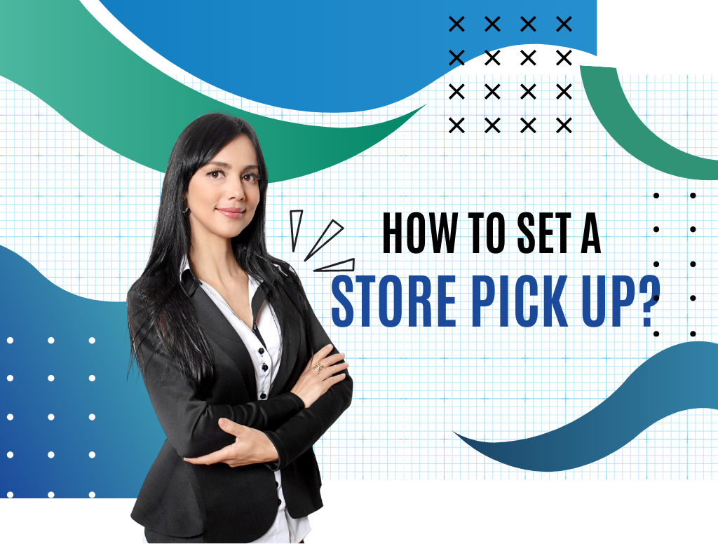 How to set store Pick up?