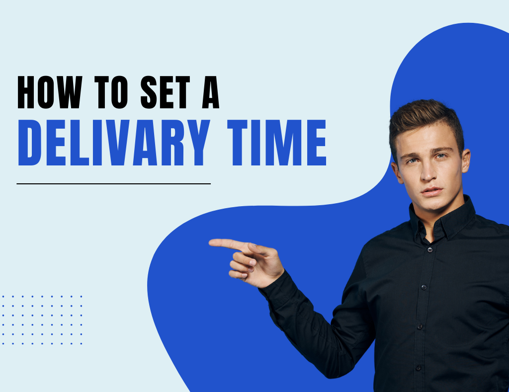 How to set delivery time