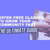 Offer free classes to grow your community fast