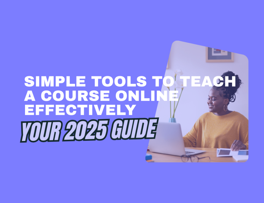 Simple Tools to Teach a Course Online Effectively