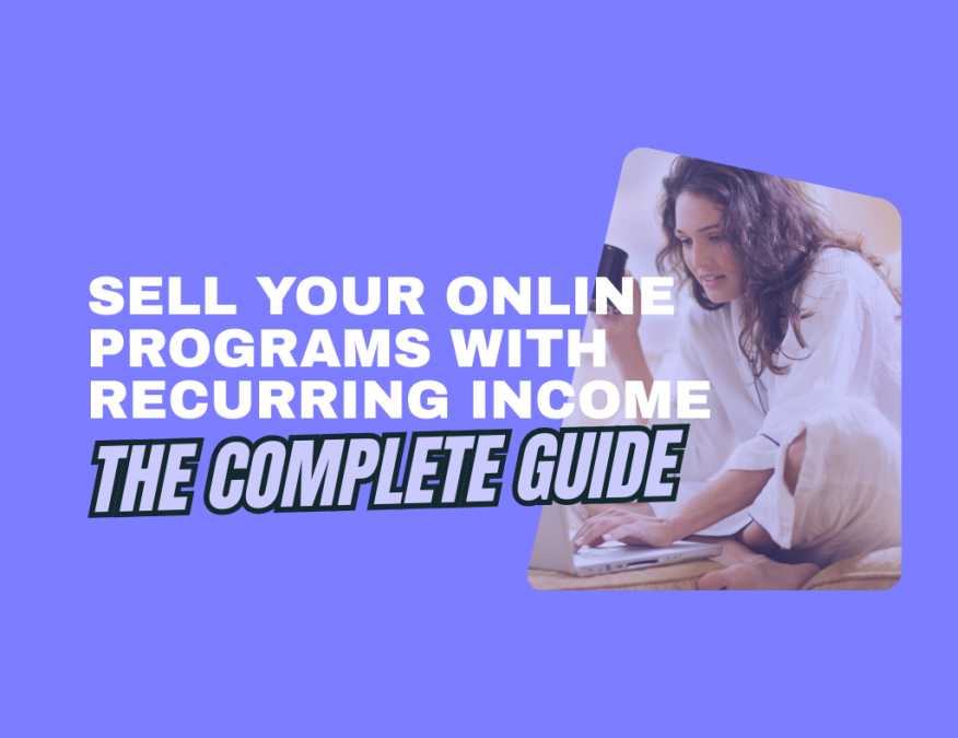 Sell Your Online Programs with Recurring Income