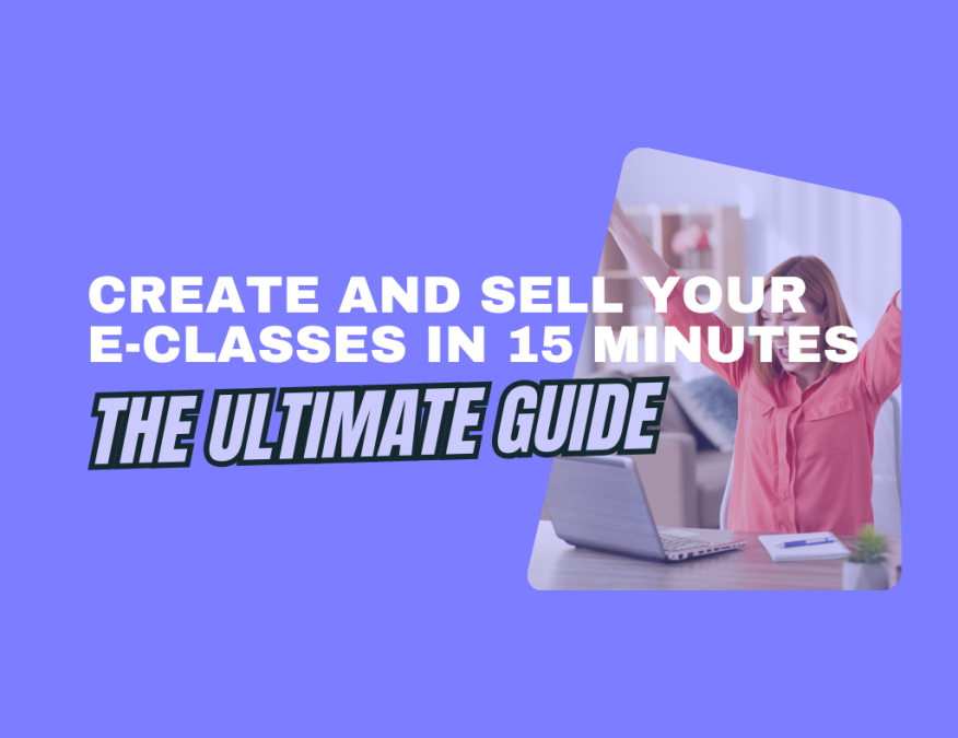 Create and sell your e classes in 15 minutes
