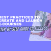 Best Practices to Create and Launch E-Courses