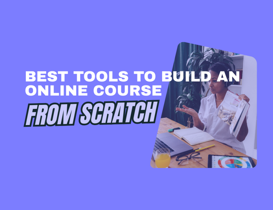 best tools to build an online course from scratch