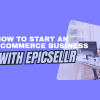 how to start an ecommerce business