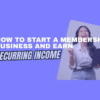 how to start a membership business