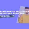 Learn how to sell course online and scale fast