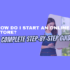 How Do I Start an Online Store