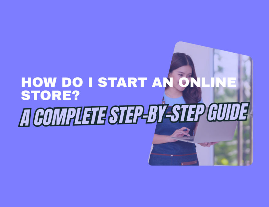 How Do I Start an Online Store