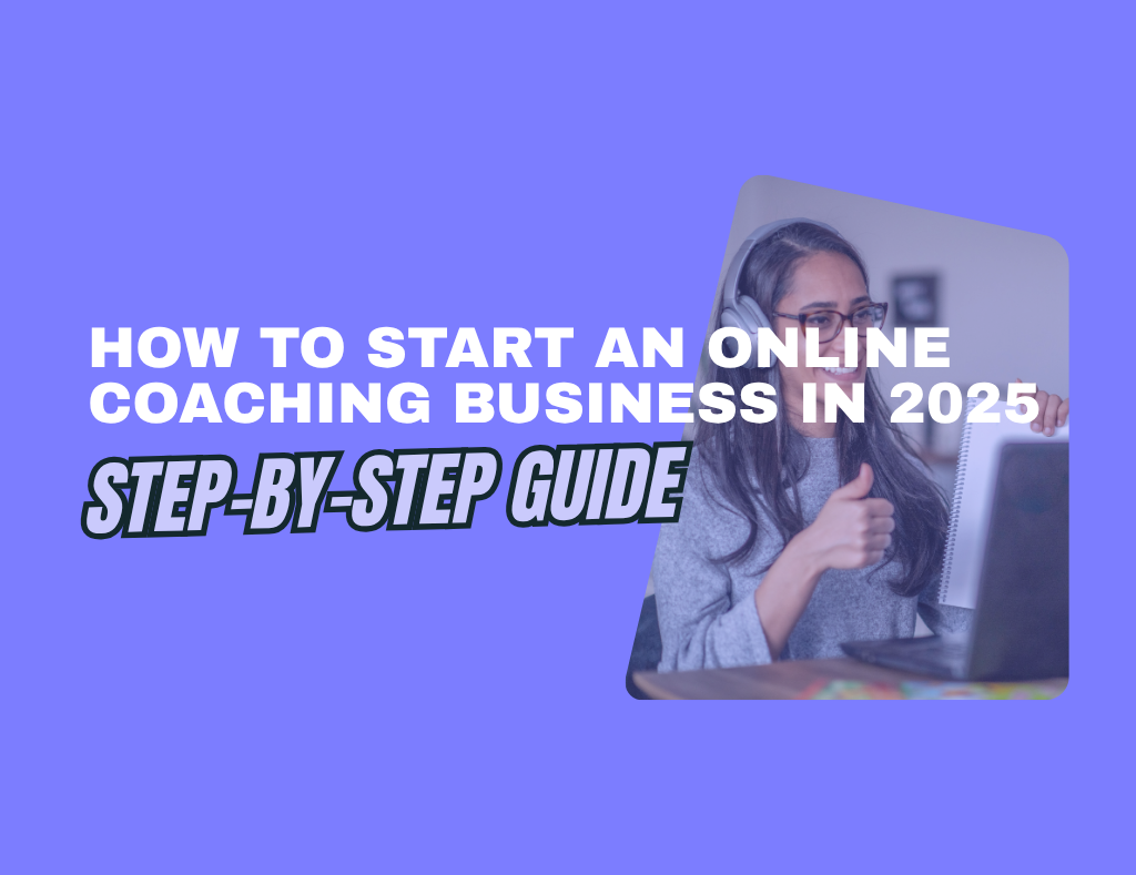How to Start an Online Coaching Business in 2025 (Step-by-Step Guide ...