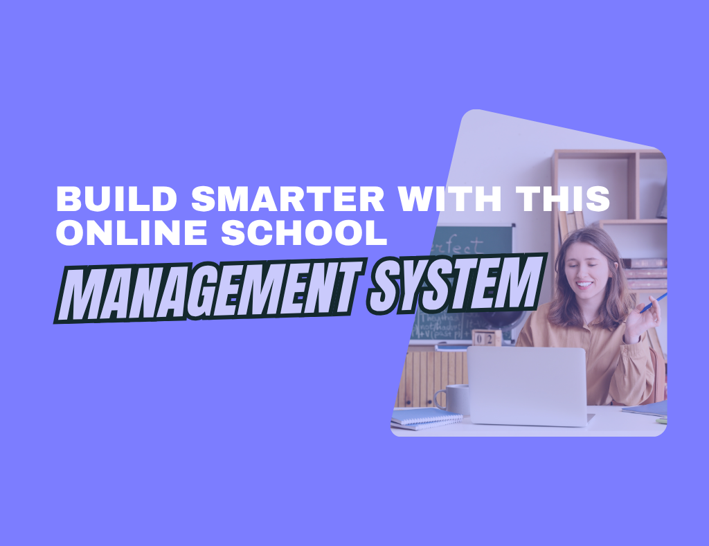 Build smarter with this online school management system - Epicsellr