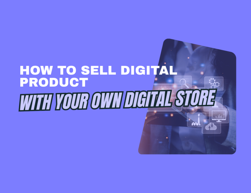 How to sell digital product with your own digital store