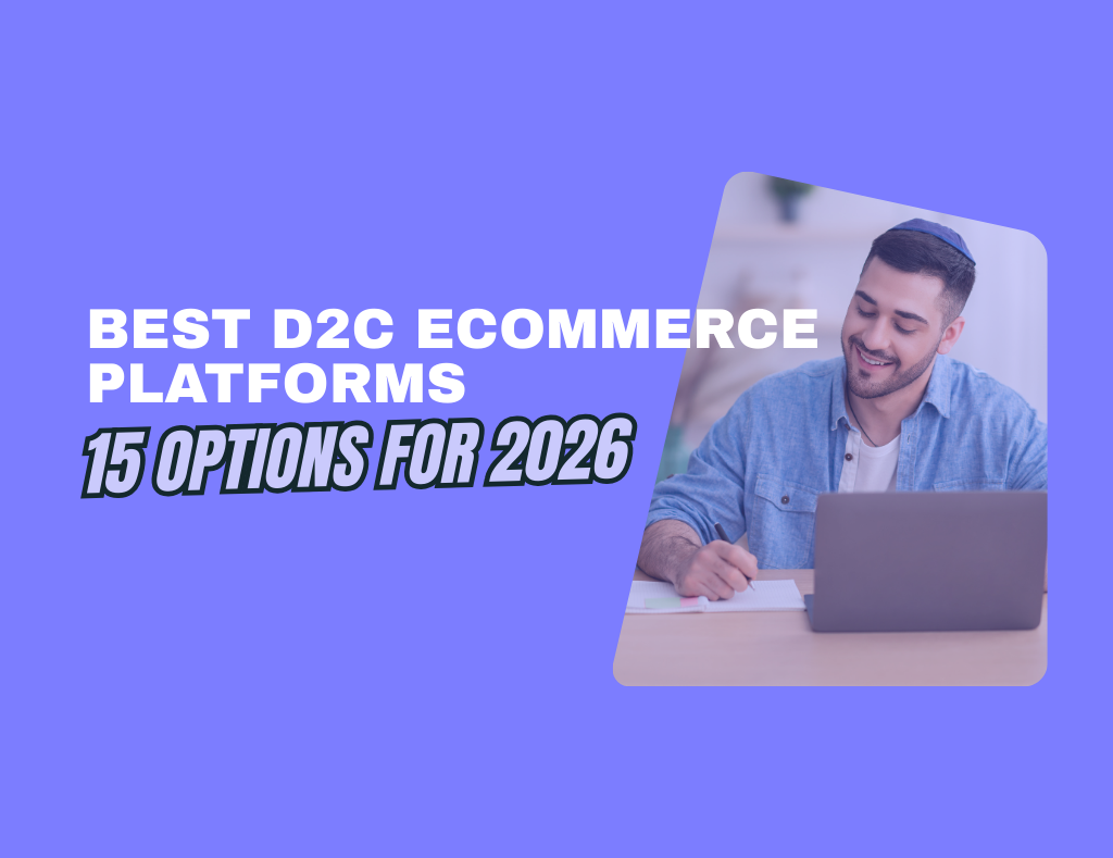 Best D2C Ecommerce Platforms: 15 Options for 2026 - Epicsellr