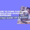 Fund Customer Education Academy