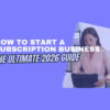 How to start a subscription business