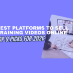 Best Platforms to Sell Training Videos