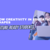 creativity is the future of education