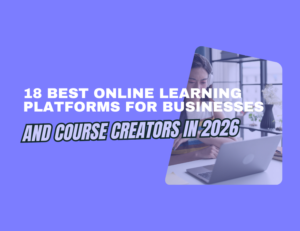 18 best online learning platforms for businesses and course creators in 2026