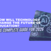 how will technology change the future of education