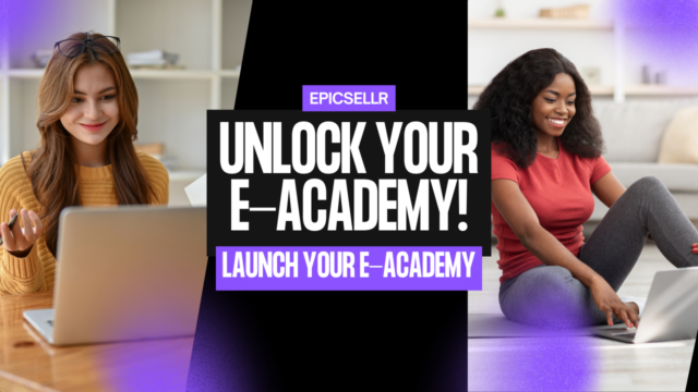 Unlock Your E-Academy Potential with EpicSeller!-VEED
